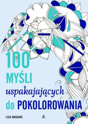 100 myśli uspokajających do kolorowania