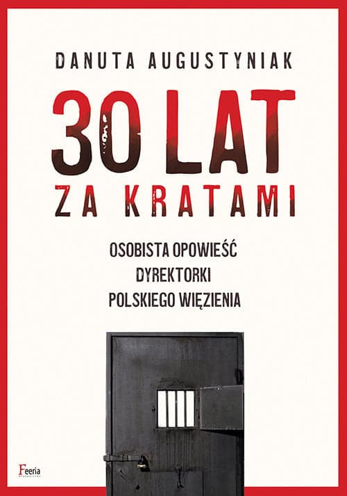 30 lat za kratami Osobista opowieść dyrektorki polskiego więzienia