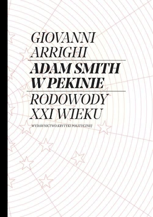 Adam Smith w Pekinie Rodowody XXI wieku