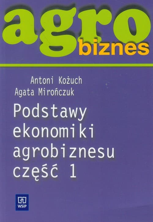 Agrobiznes Podstawy ekonomiki agrobiznesu część 1 Szkoła ponadgimnazjalna