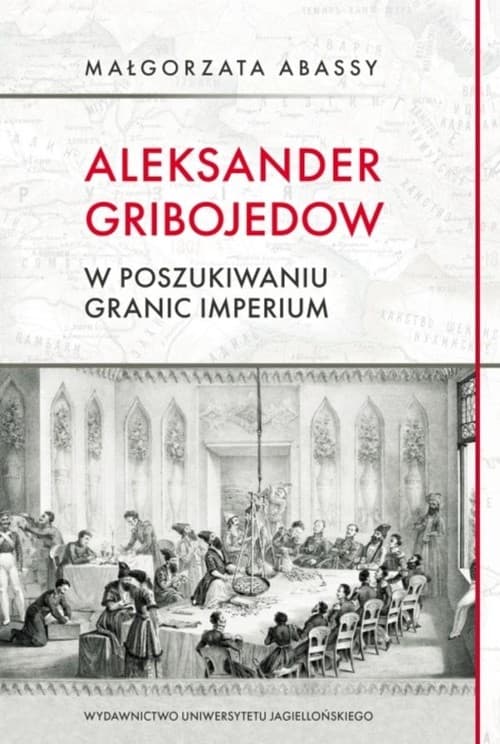 Aleksander Gribojedow w poszukiwaniu granic imperium