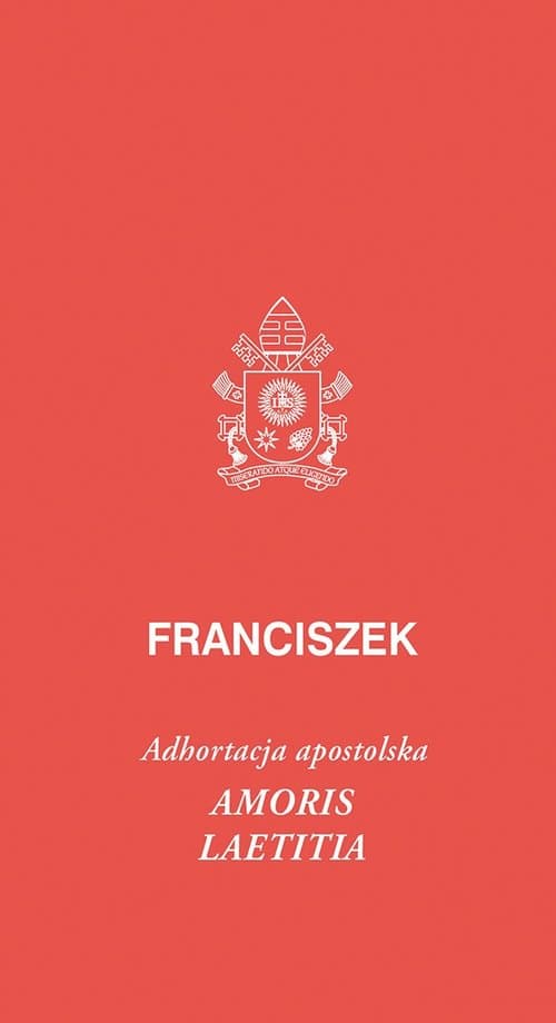 Amoris laetitia Amoris laetitia, posynodalna adhortacja apostolska