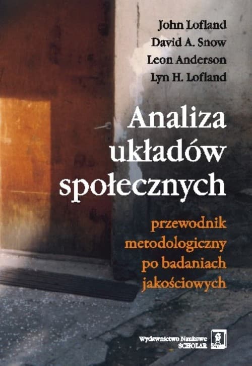 Analiza układów społecznych Przewodnik metodologiczny po badaniach jakościowych