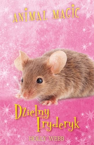 Animal Magic. Dzielny Fryderyk