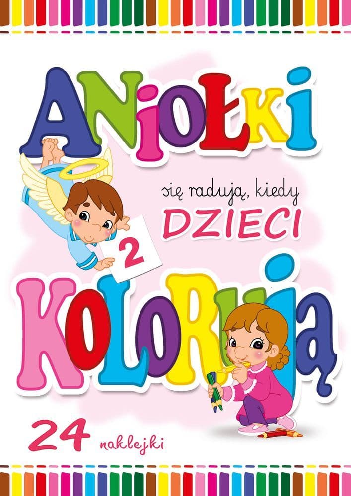 Aniołki się radują kiedy dzieci kolorują Część 2