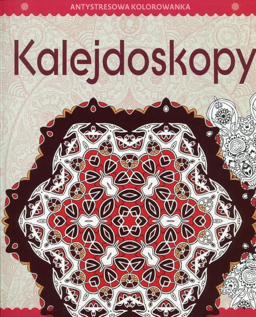 Antystresowa kolorowanka Część 3 Kalejdoskopy