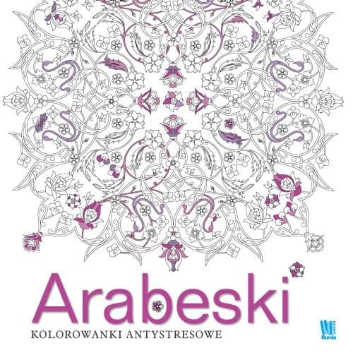 Arabeski. Kolorowanki antystresowe