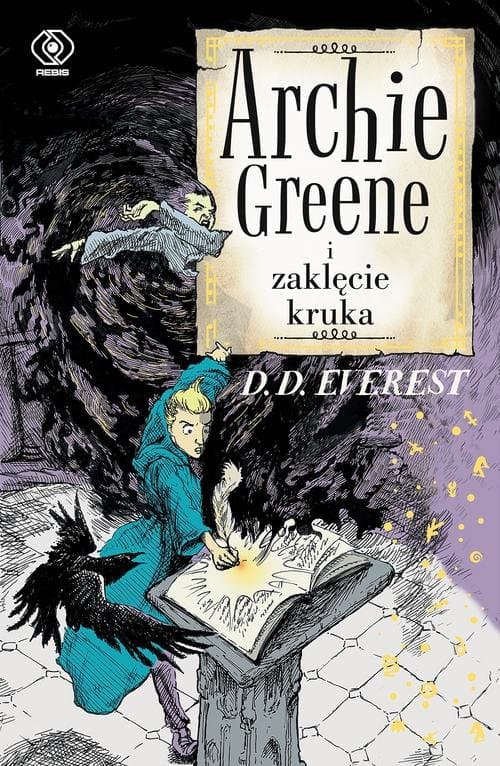 Archie Greene Tom 3 Archie Greene i zaklęcie kruka