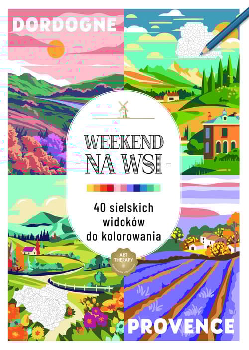 Art therapy Kolorowanka antystresowa Weekend na wsi. 40 sielskich widoków do kolorowania
