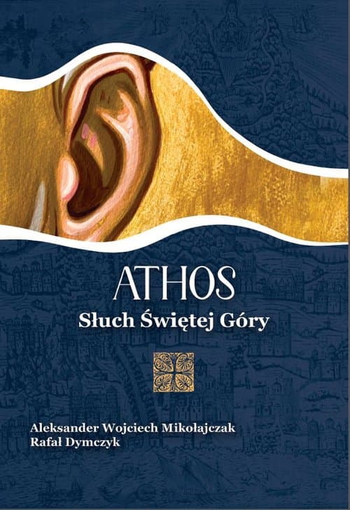 Athos. Słuch Świętej Góry