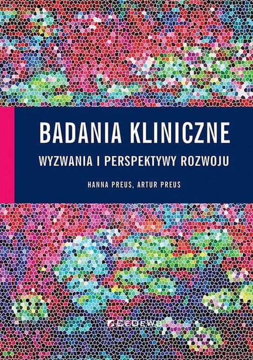 Badania kliniczne wyzwania i perspektywy rozwoju Wyzwania i perspektywy rozwoju