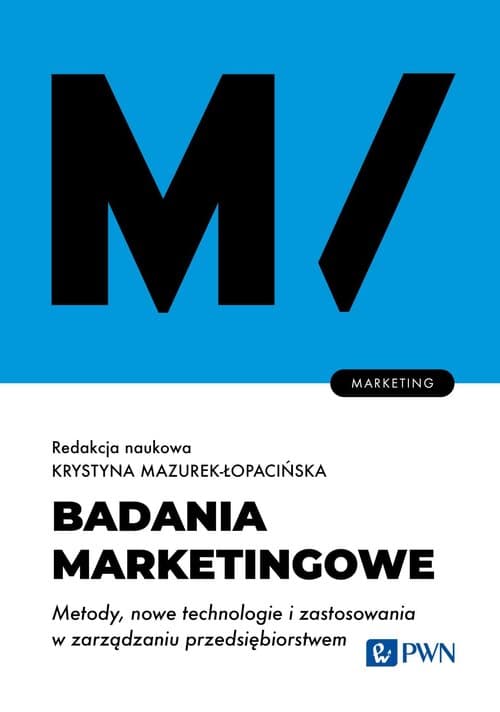 Badania marketingowe Metody, nowe technologie i zastosowania w zarządzaniu przedsiębiorstwem.