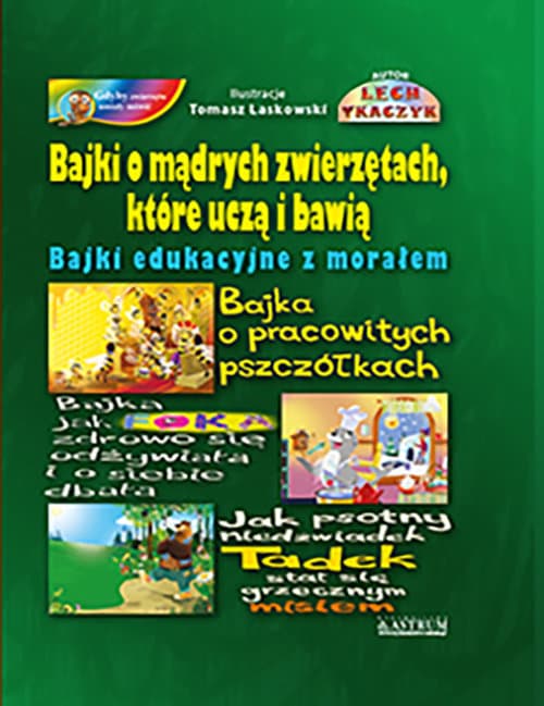 Bajki o mądrych zwierzętach, które uczą i bawią. Bajki edukacyjne z morałem.