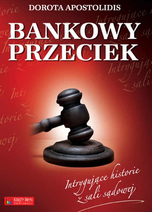 Bankowy przeciek Intrygujące historie z sali sądowej