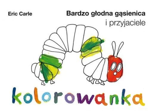 Bardzo głodna gąsienica i przyjaciele. Kolorowanka + fartuszek
