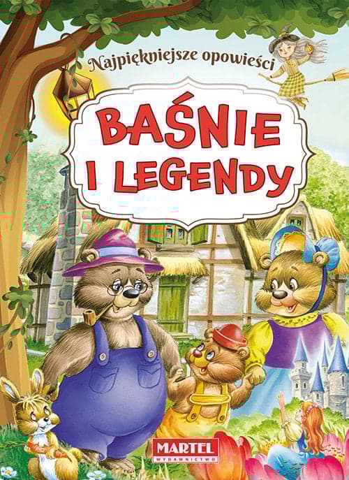 Baśnie i legendy Najpiękniejsze opowieści