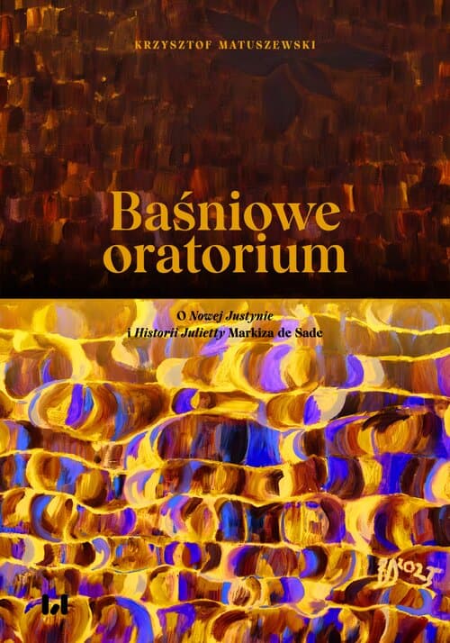 Baśniowe oratorium O Nowej Justynie i Historii Julietty Markiza de Sade