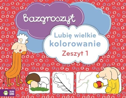 Bazgroszyt Lubię wielkie kolorowanie Zeszyt 1