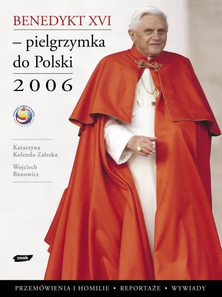 Benedykt XVI - pielgrzymka do Polski 2006