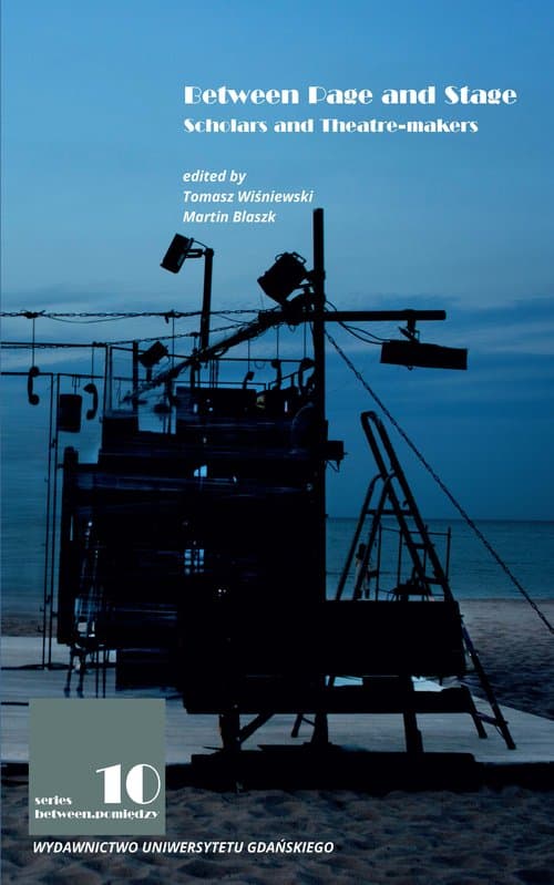 Between Page and Stage Scholars and Theatre-makers