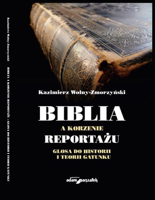 Biblia a korzenie reportażu. Glosa do historii i teorii gatunku