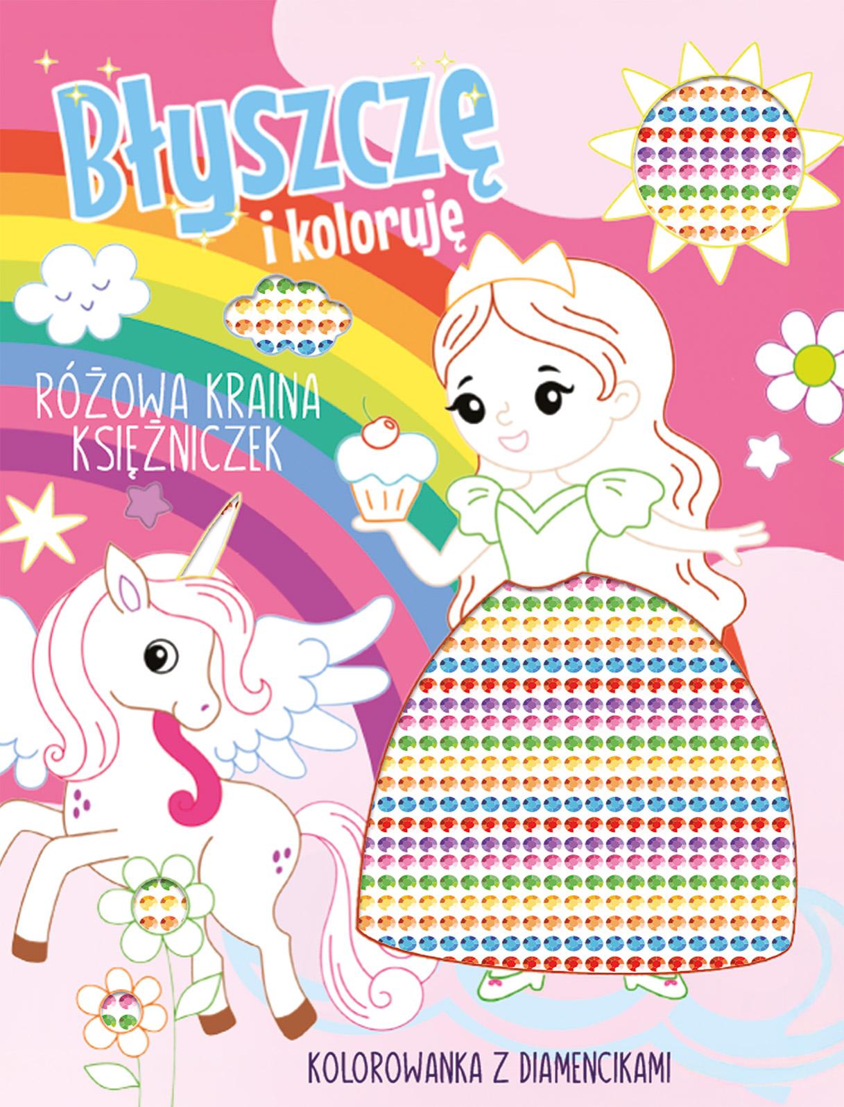 Błyszczę i koloruję. Różowa kraina księżniczek. Kolorowanka z diamencikami