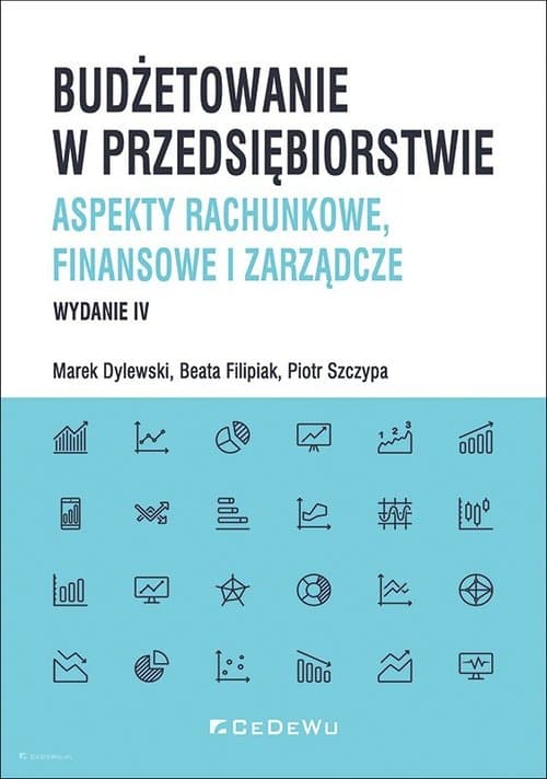 Budżetowanie w przedsiębiorstwie. Aspekty rachunkowe, finansowe i zarządcze Aspekty rachunkowe, finansowe i zarządcze