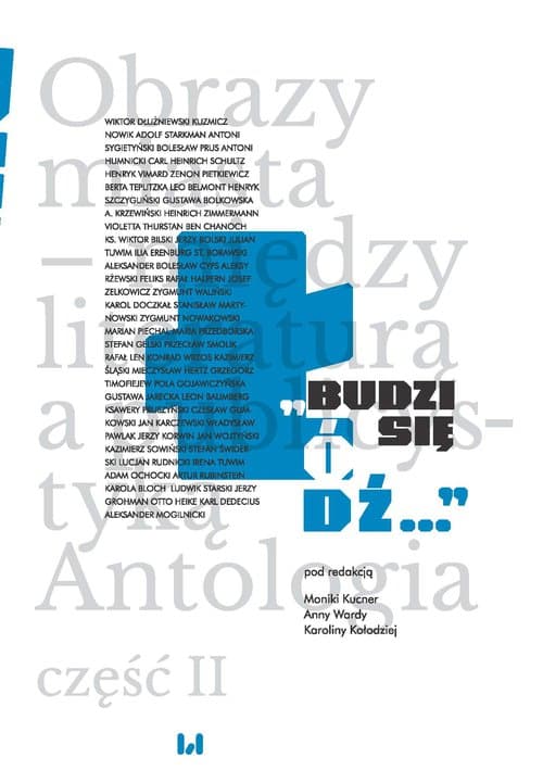 Budzi się Łódź… Obrazy miasta – między literaturą a publicystyką. Antologia cz. II