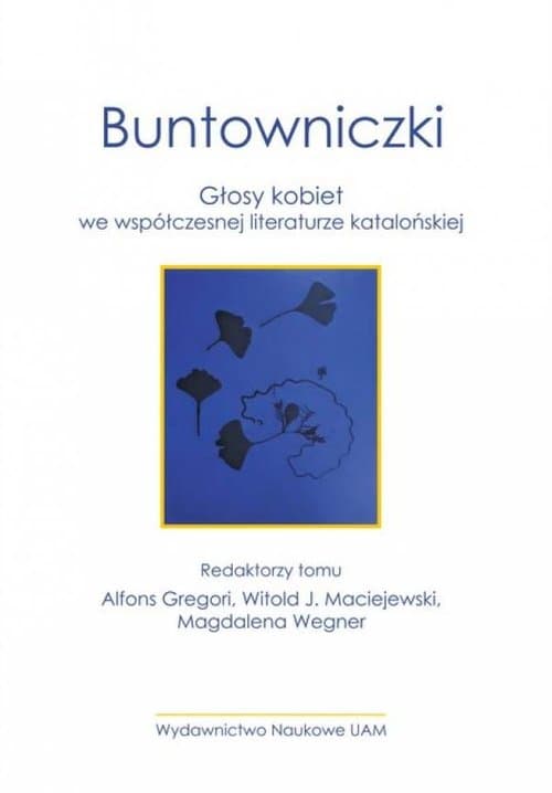 Buntowniczki. Głosy kobiet we współczesnej literaturze katalońskiej