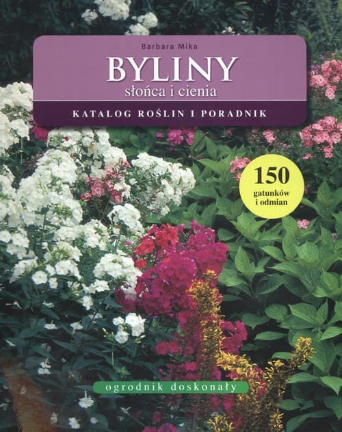 Byliny słońca i cienia Katalog roślin i poradnik