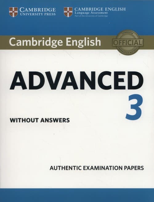 Cambridge English Advanced 3 Authentic examination papers