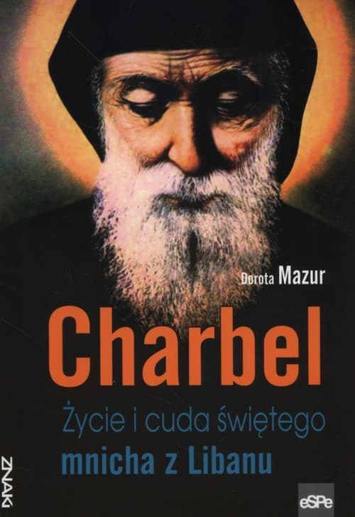 Charbel Życie i cuda świętego mnicha z Libanu