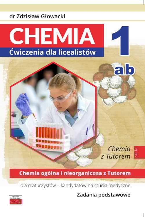 Chemia 1ab Ćwiczenia dla licealistów Chemia ogólna i nieorganiczna Zadania podstawowe dla maturzystów - kandydatów na studia medyczne