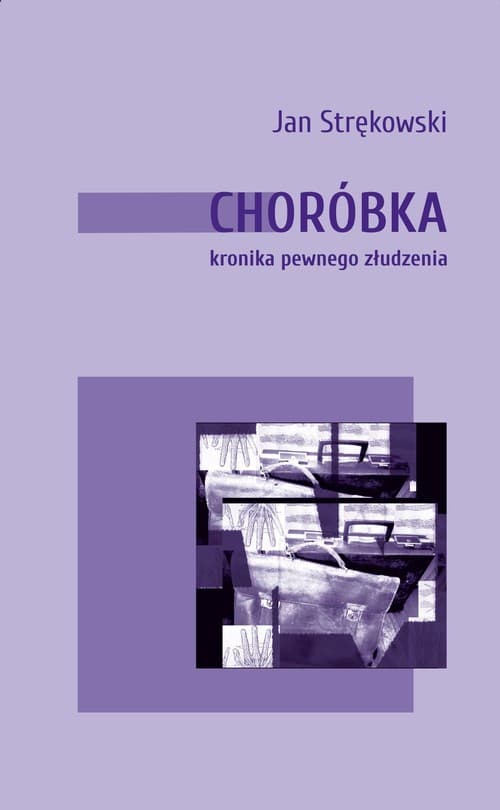 Choróbka kronika pewnego złudzenia