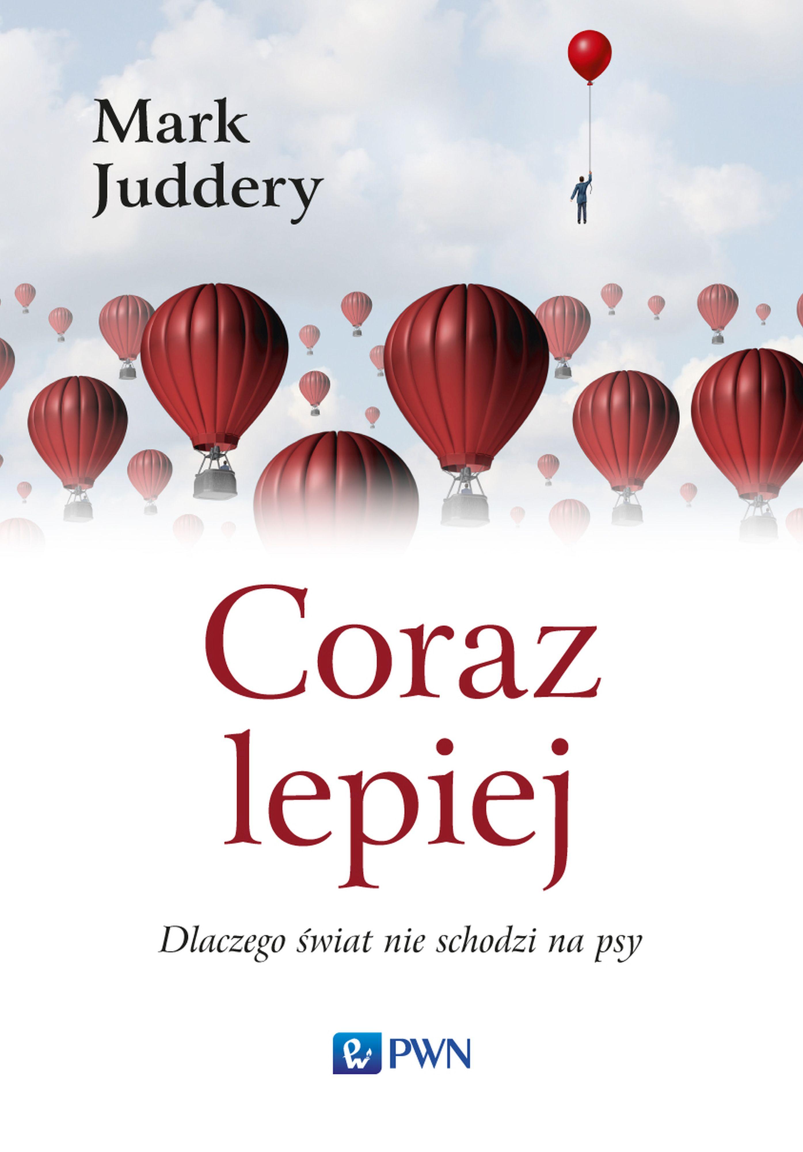 Coraz lepiej Dlaczego świat nie schodzi na psy