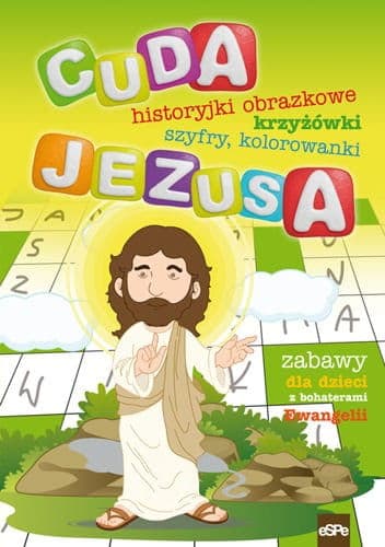 Cuda Jezusa Krzyżówki, labirynty, historyjki obrazkowe, kolorowanki