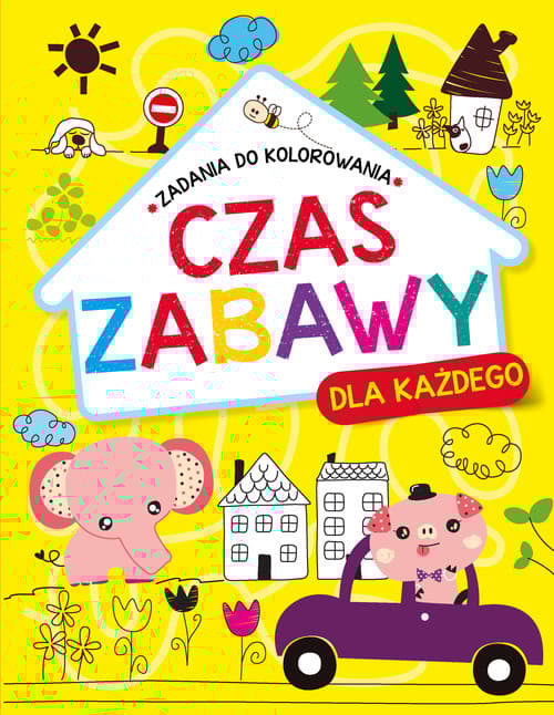 Czas zabawy dla każdego Zadania do kolorowania