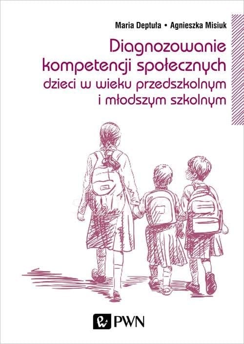 Diagnozowanie kompetencji społecznych dzieci w wieku przedszkolnym i młodszym szkolnym