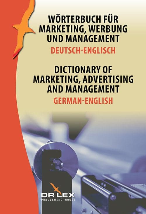 Dictionary of Marketing Advertising and Management German-English Wörterbuch für Marketing, Werbung und Management Deutsch-Englisch