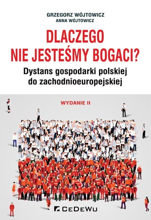 Dlaczego nie jesteśmy bogaci? Dystans gospodarki polskiej do zachodnioeuropejskiej