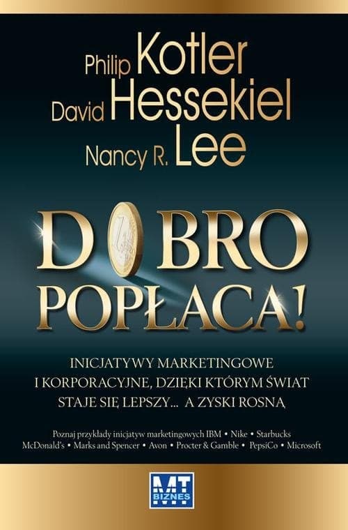 Dobro popłaca! Inicjatywy marketingowe i korporacyjne, dzięki którym świat staje się lepszy… a zyski rosną