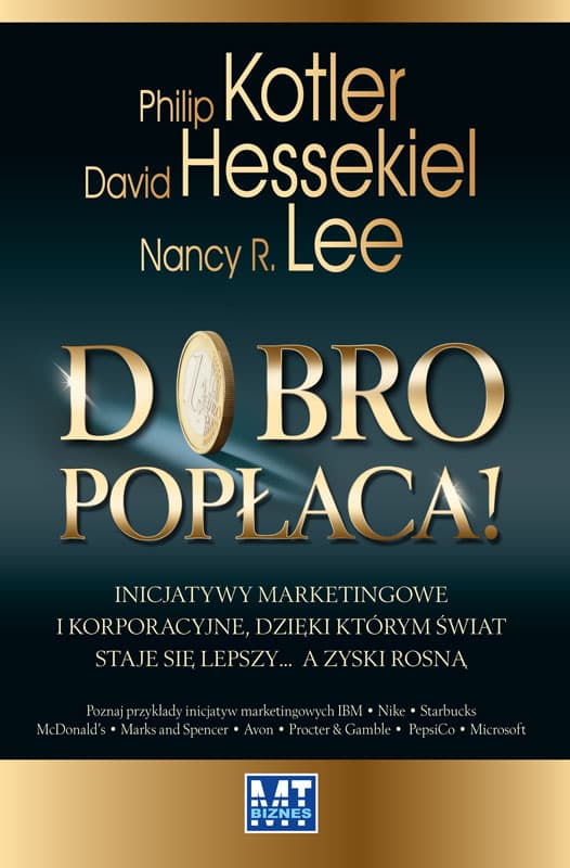 Dobro popłaca! Inicjatywy marketingowe i korporacyjne, dzięki którym świat staje się lepszy… a zyski rosną