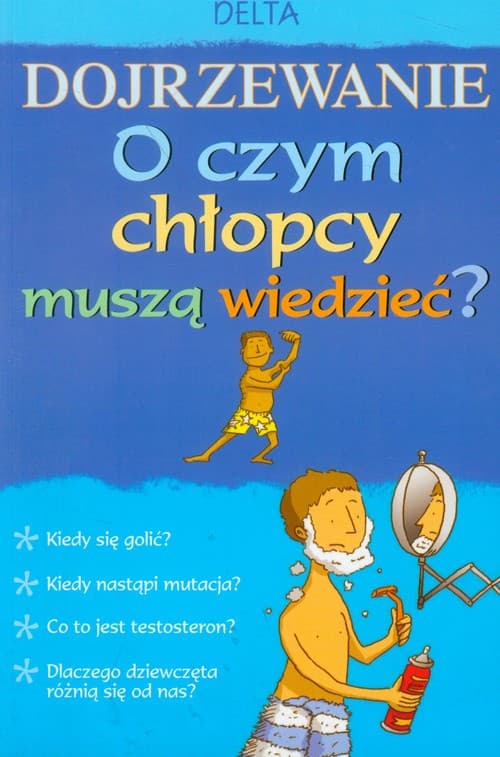 Dojrzewanie O czym chłopcy muszą wiedzieć?