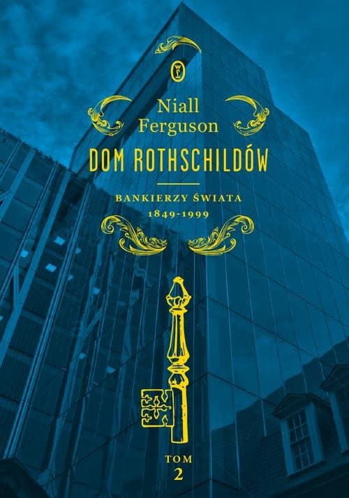 Dom Rothschildów Bankierzy świata 1849-1999