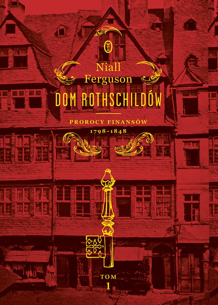 Dom Rothschildów Prorocy finansów 1798-1848