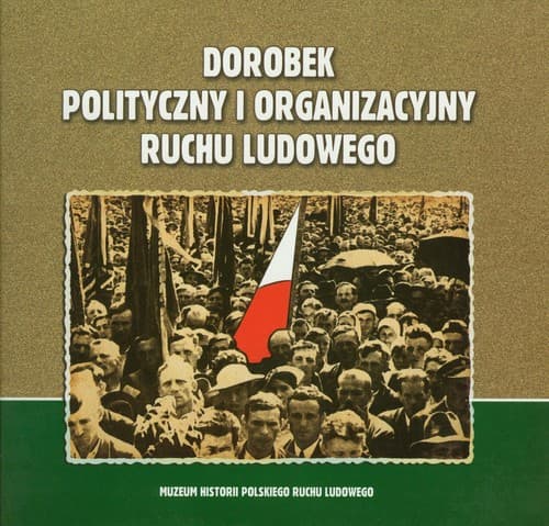 Dorobek polityczny i organizacyjny ruchu ludowego