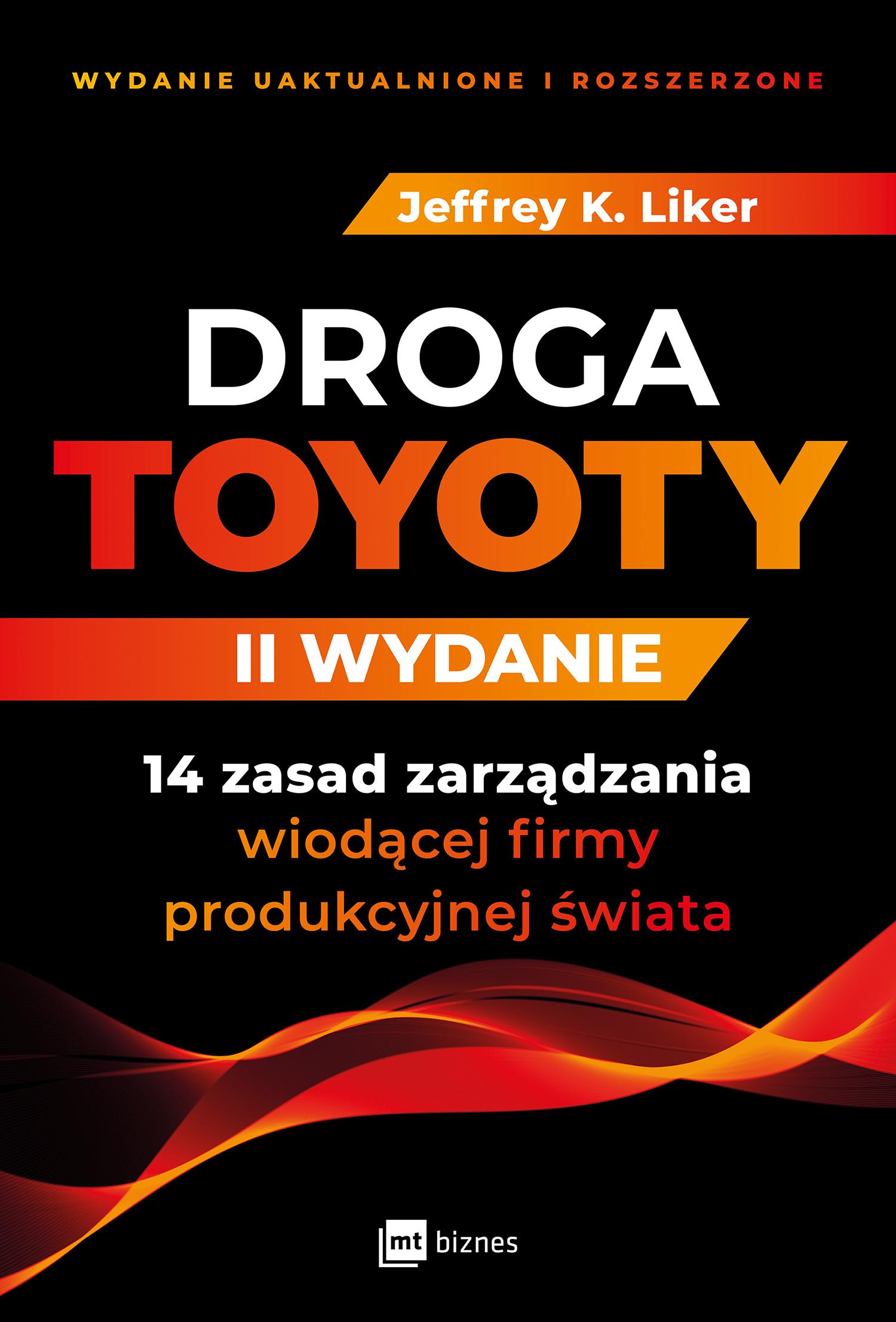 Droga Toyoty 14 zasad zarządzania wiodącej firmy produkcyjnej świata
