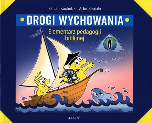 Drogi wychowania. Elementarz pedagogii biblijnej