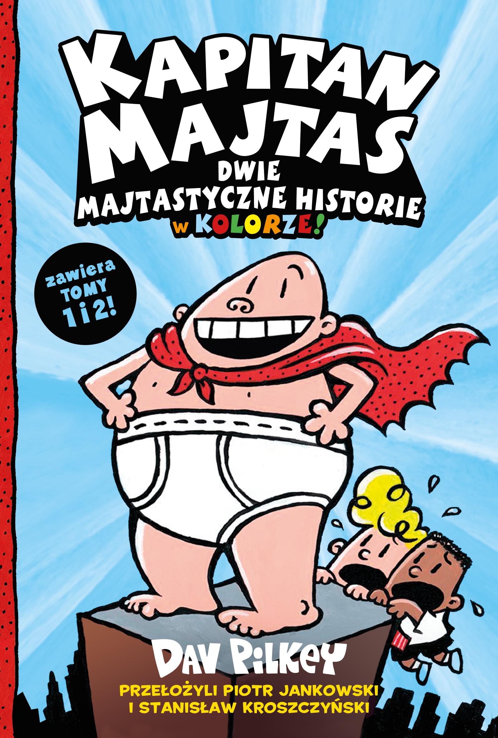 Dwie Majtastyczne Historie w Kolorze! Kapitan Majtas. Tom 1-2
