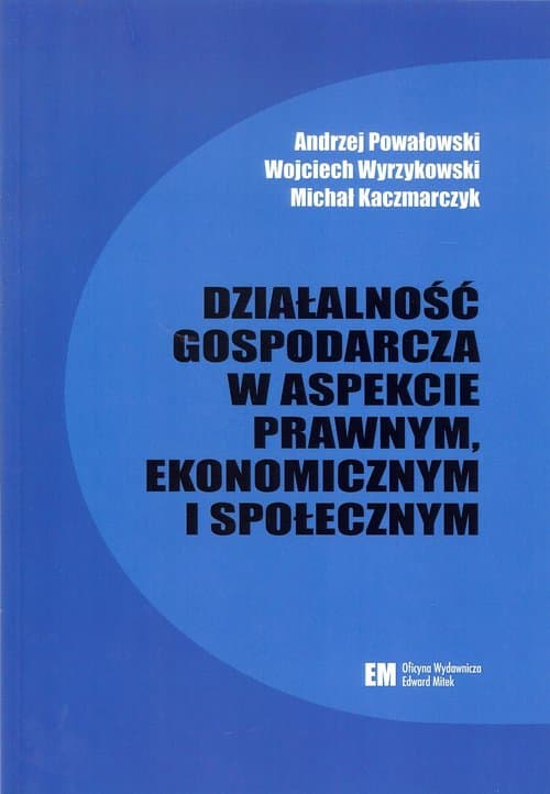 Działalność gospodarcza w aspekcie prawnym, ekonomicznym i społecznym